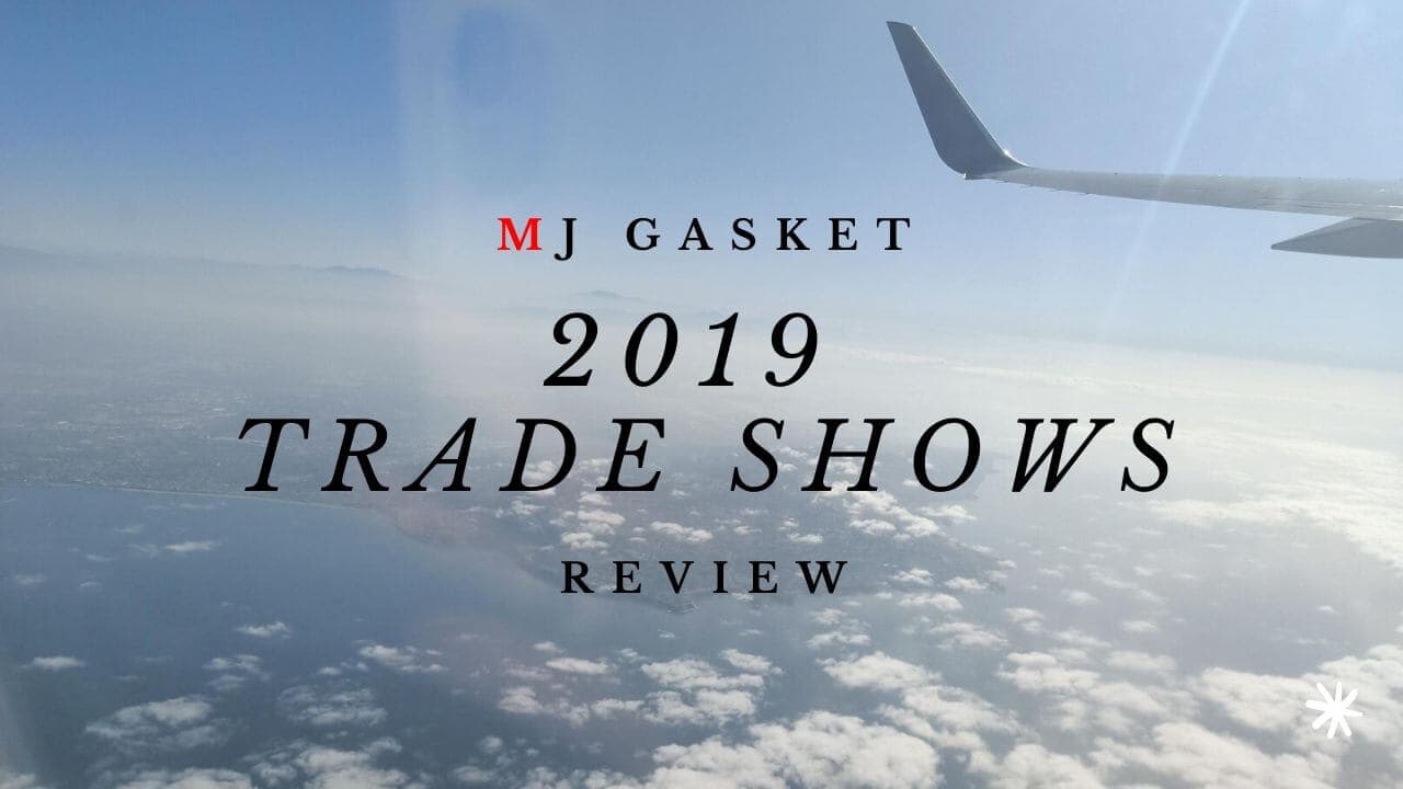 MJ GASKET – Revisión de ferias comerciales de 2019